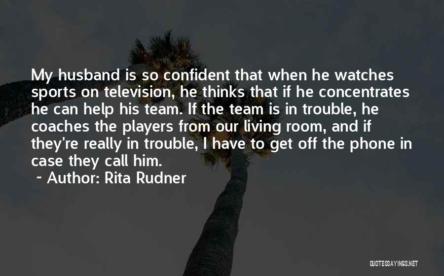 Coaches From Players Quotes By Rita Rudner