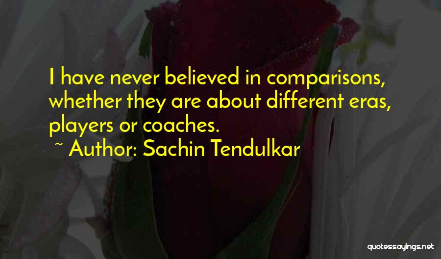 Coaches From Players Quotes By Sachin Tendulkar