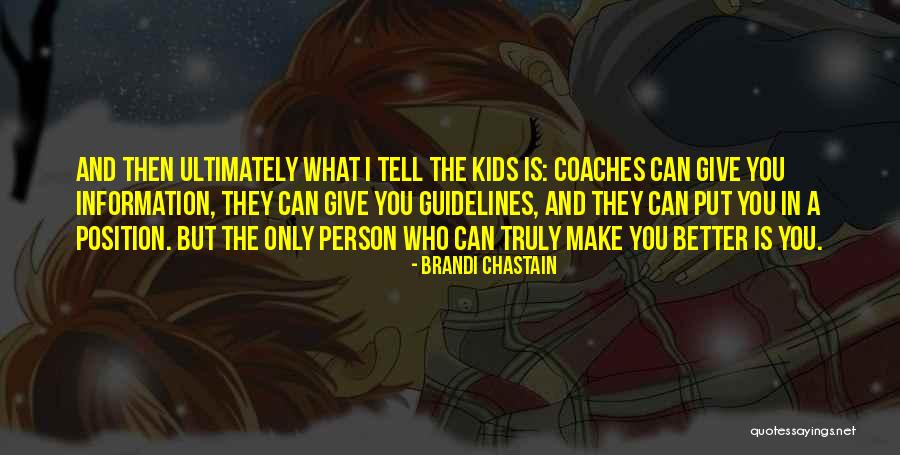 Coaches Kids Quotes By Brandi Chastain