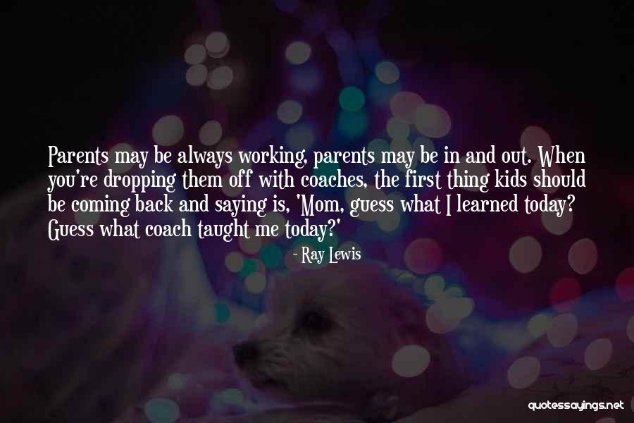 Coaches Kids Quotes By Ray Lewis