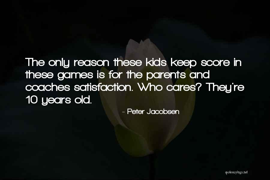 Coaches Leadership Quotes By Peter Jacobsen Coaches Leadership Quotes By Peter Jacobsen