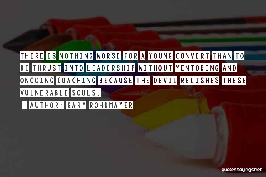 Coaching And Mentoring Quotes By Gary Rohrmayer