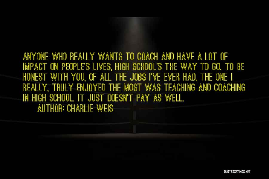 Coaching And Teaching Quotes By Charlie Weis