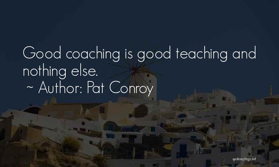 Coaching And Teaching Quotes By Pat Conroy