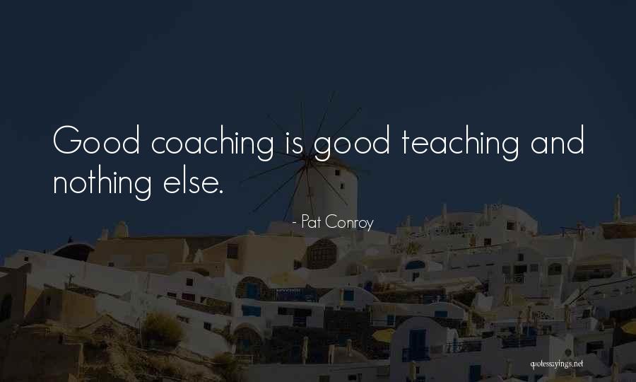 Coaching And Teaching Quotes By Pat Conroy