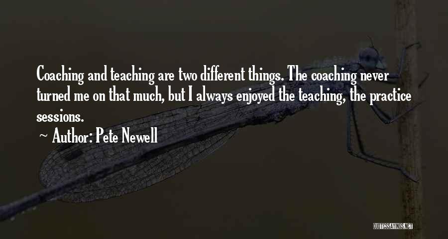 Coaching And Teaching Quotes By Pete Newell