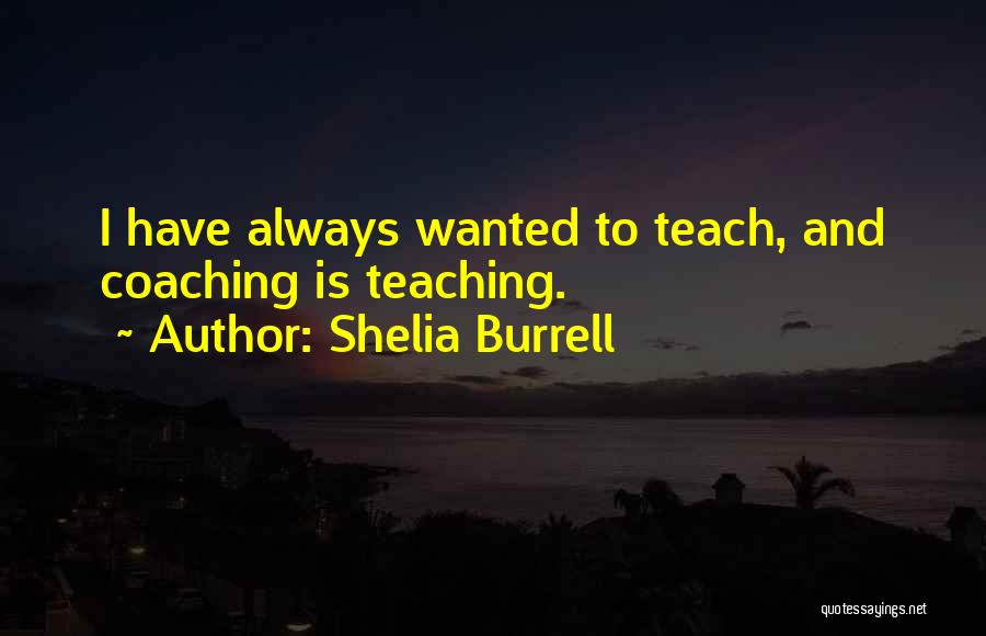 Coaching And Teaching Quotes By Shelia Burrell
