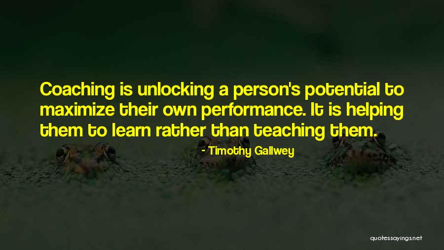 Coaching And Teaching Quotes By Timothy Gallwey