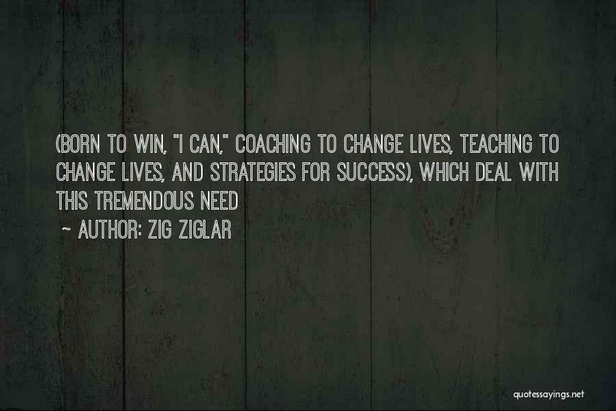 Coaching And Teaching Quotes By Zig Ziglar