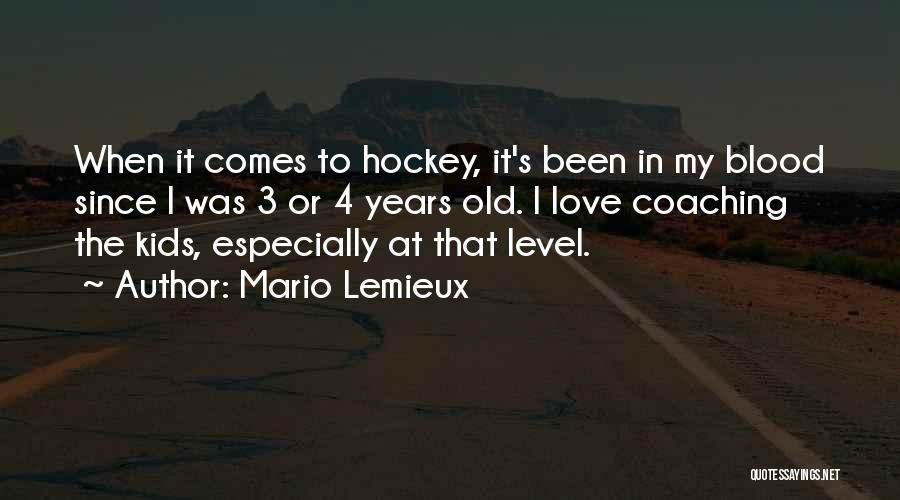 Coaching Hockey Quotes By Mario Lemieux