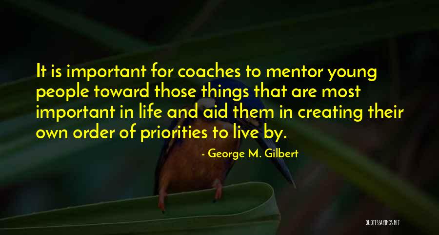 Coaching Motivational Quotes By George M. Gilbert Coaching Motivational Quotes By George M. Gilbert