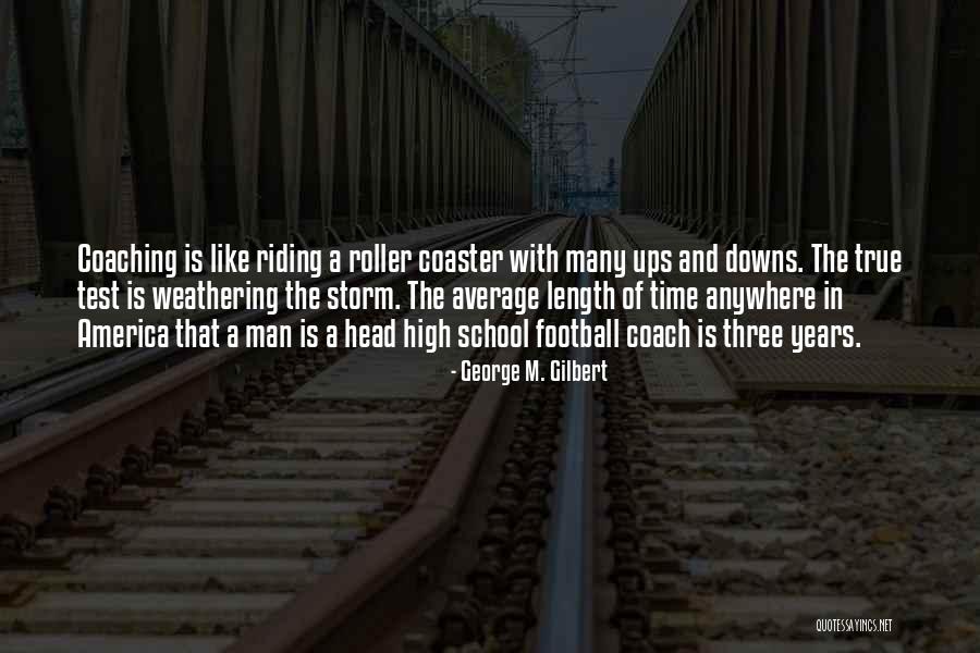 Coaching Motivational Quotes By George M. Gilbert Coaching Motivational Quotes By George M. Gilbert