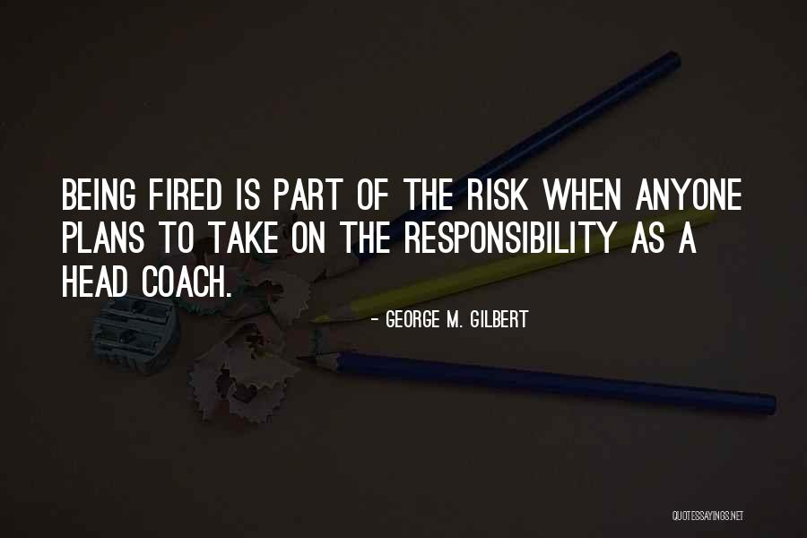Coaching Motivational Quotes By George M. Gilbert Coaching Motivational Quotes By George M. Gilbert