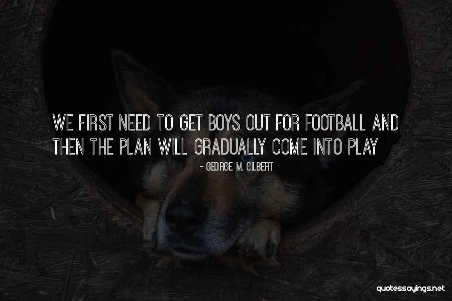 Coaching Motivational Quotes By George M. Gilbert Coaching Motivational Quotes By George M. Gilbert
