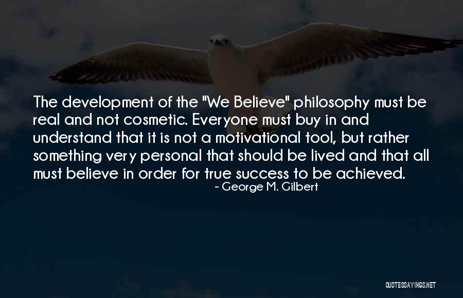 Coaching Philosophy Quotes By George M. Gilbert