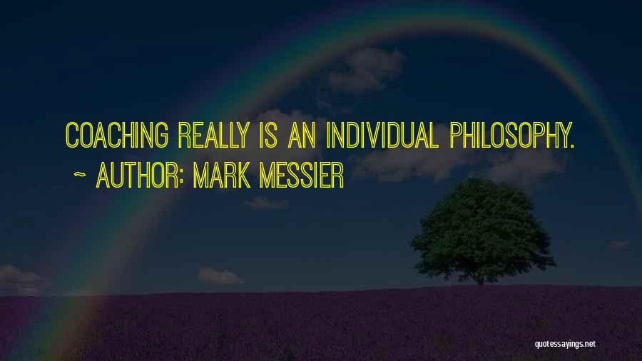 Coaching Philosophy Quotes By Mark Messier
