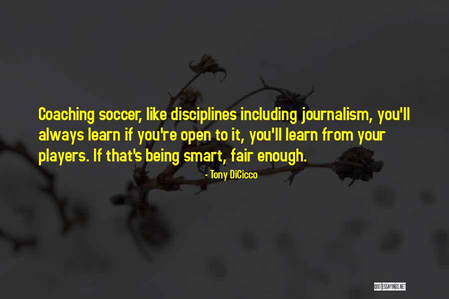 Coaching Soccer Quotes By Tony DiCicco Coaching Soccer Quotes By Tony DiCicco