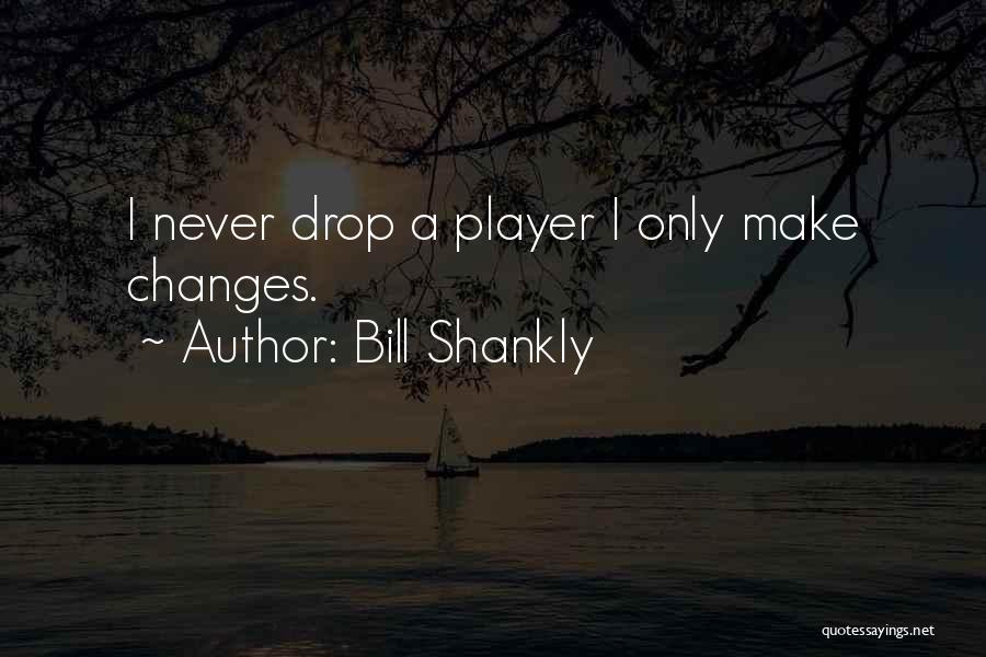 Coaching Sports Quotes By Bill Shankly