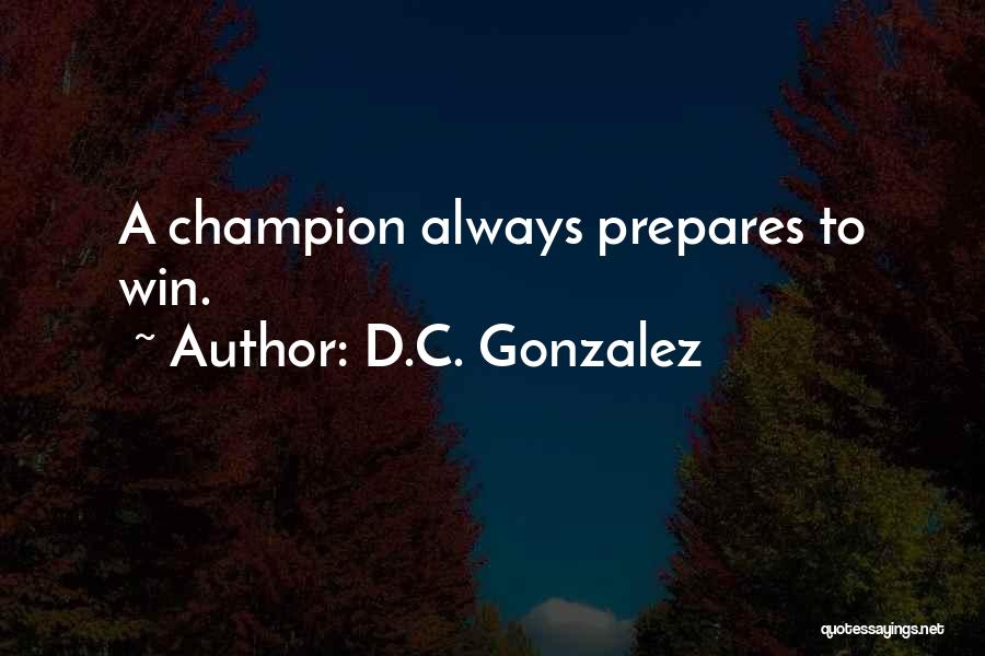 Coaching Sports Quotes By D.C. Gonzalez