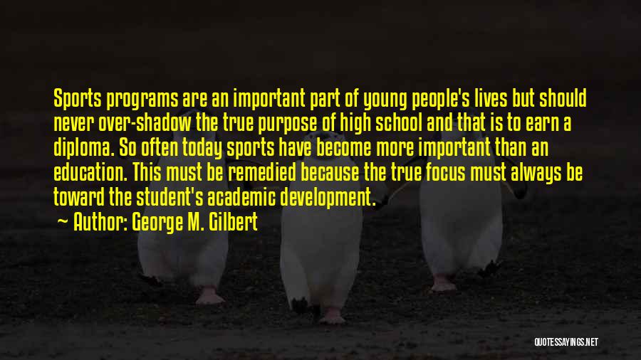 Coaching Sports Quotes By George M. Gilbert