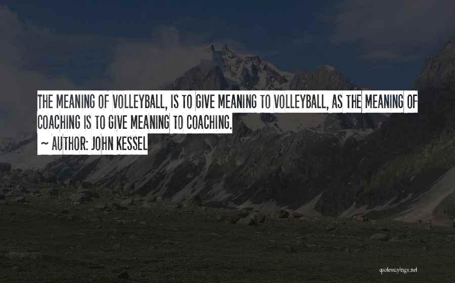 Coaching Sports Quotes By John Kessel