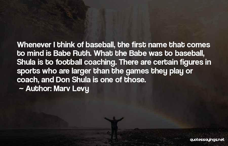 Coaching Sports Quotes By Marv Levy