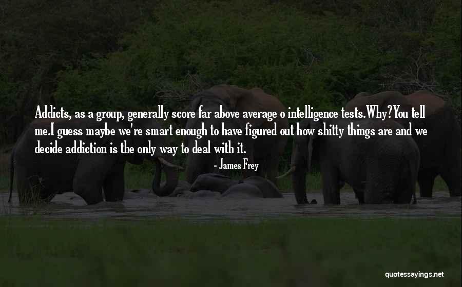 Coada Calului Quotes By James Frey Coada Calului Quotes By James Frey