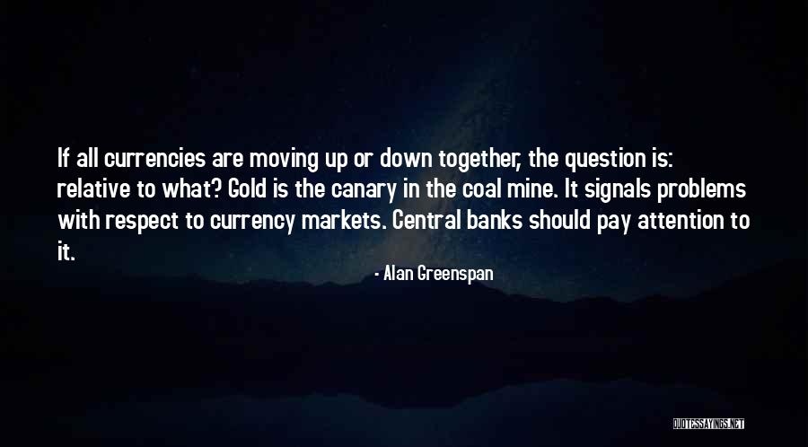 Coal Mine Quotes By Alan Greenspan