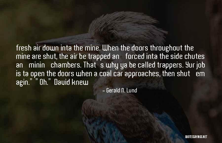 Coal Mine Quotes By Gerald N. Lund