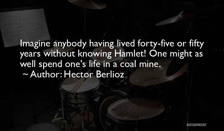 Coal Mine Quotes By Hector Berlioz