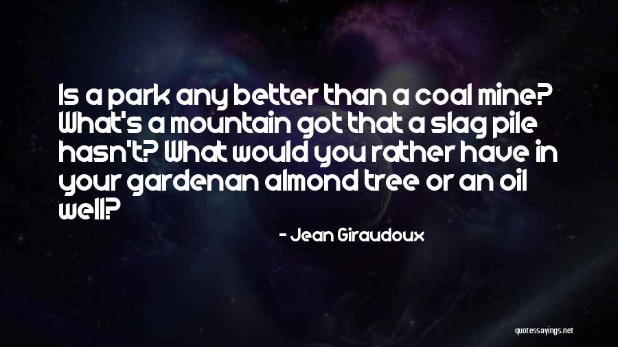 Coal Mine Quotes By Jean Giraudoux