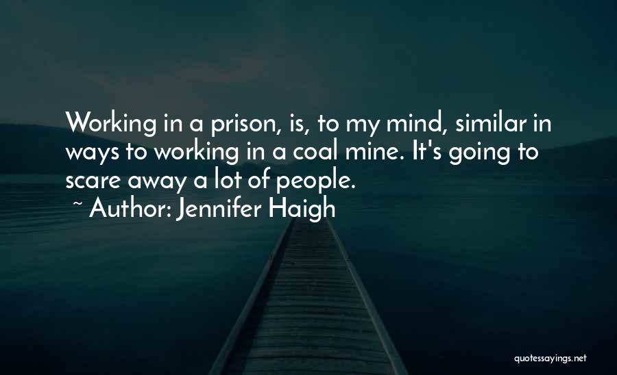 Coal Mine Quotes By Jennifer Haigh
