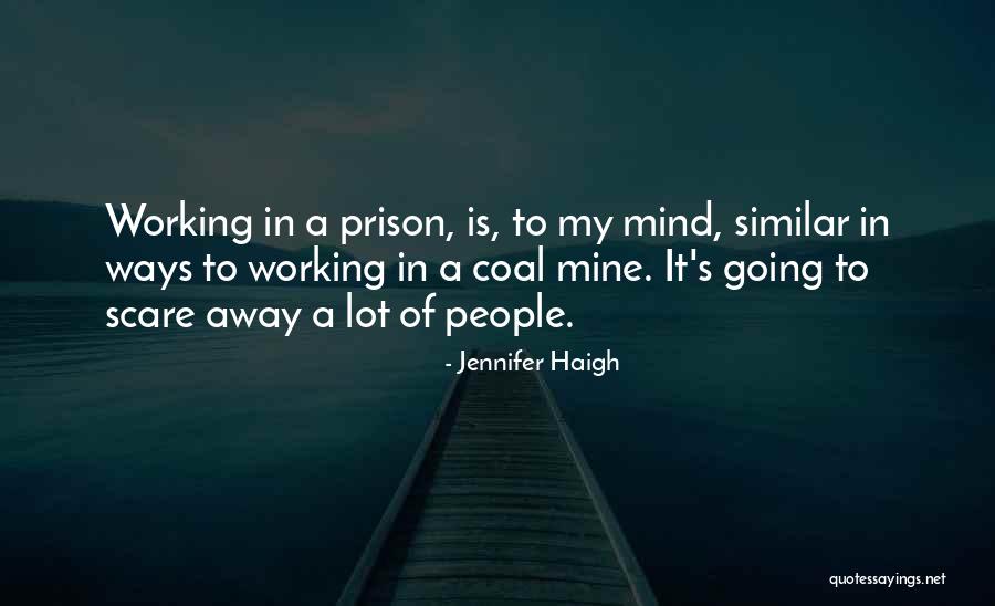 Coal Mine Quotes By Jennifer Haigh