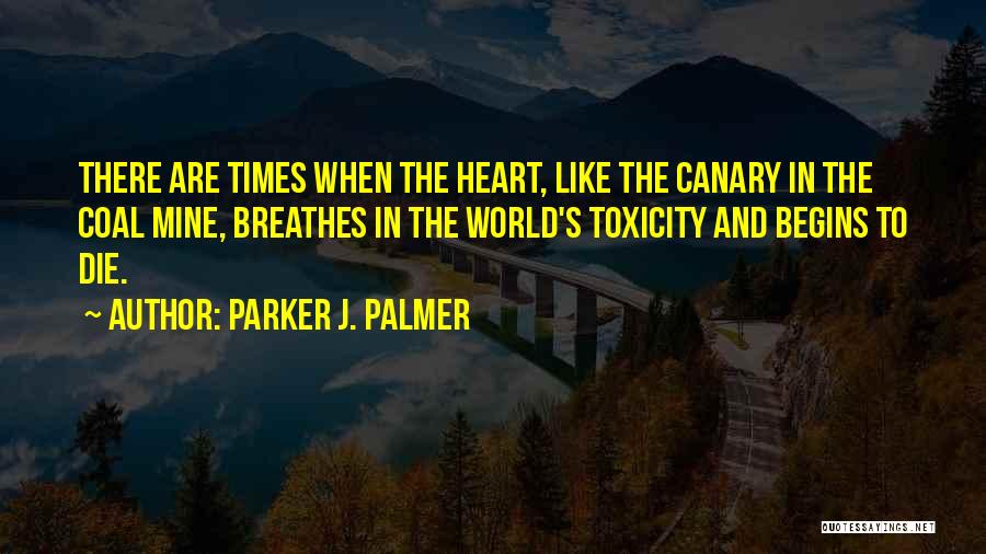 Coal Mine Quotes By Parker J. Palmer