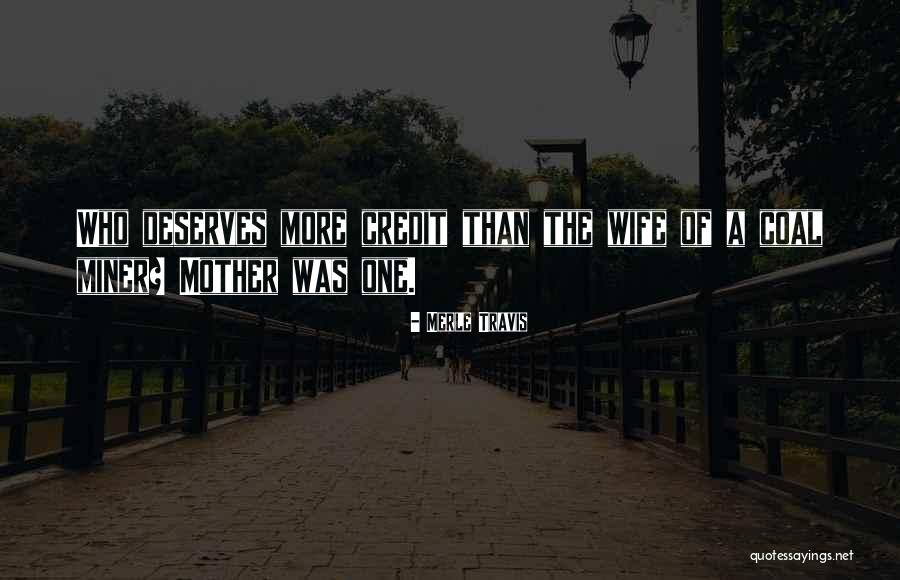 Coal Miner Quotes By Merle Travis Coal Miner Quotes By Merle Travis