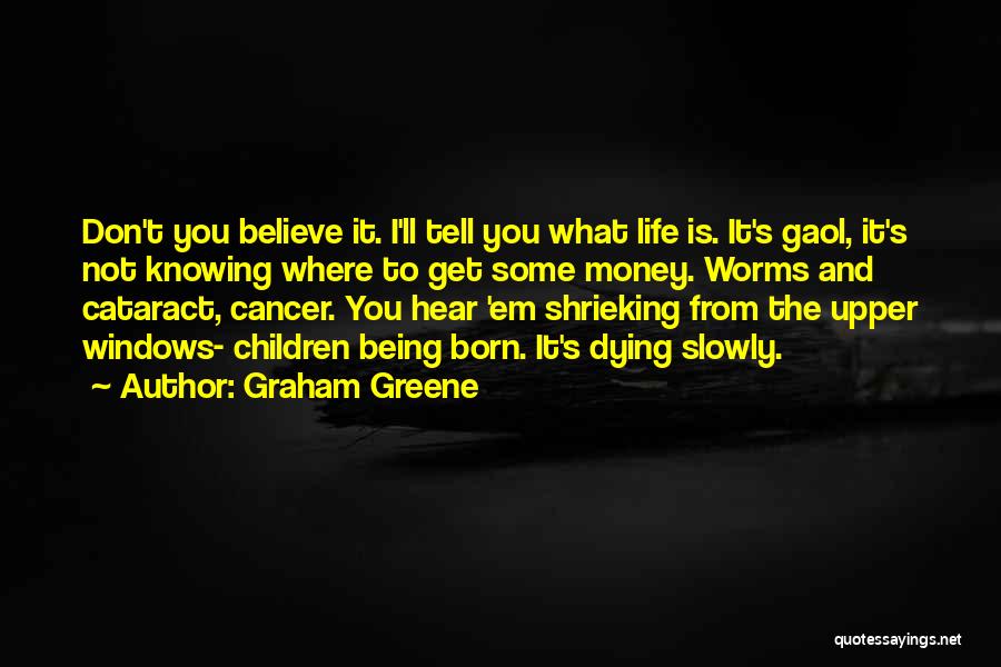 Coal Miners Girlfriend Quotes By Graham Greene