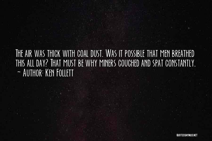 Coal Miners Quotes By Ken Follett