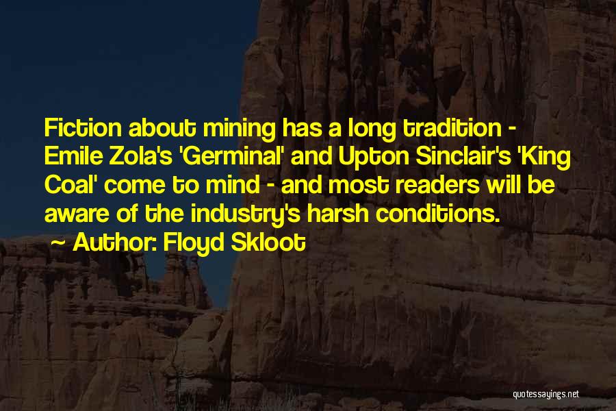 Coal Mining Quotes By Floyd Skloot