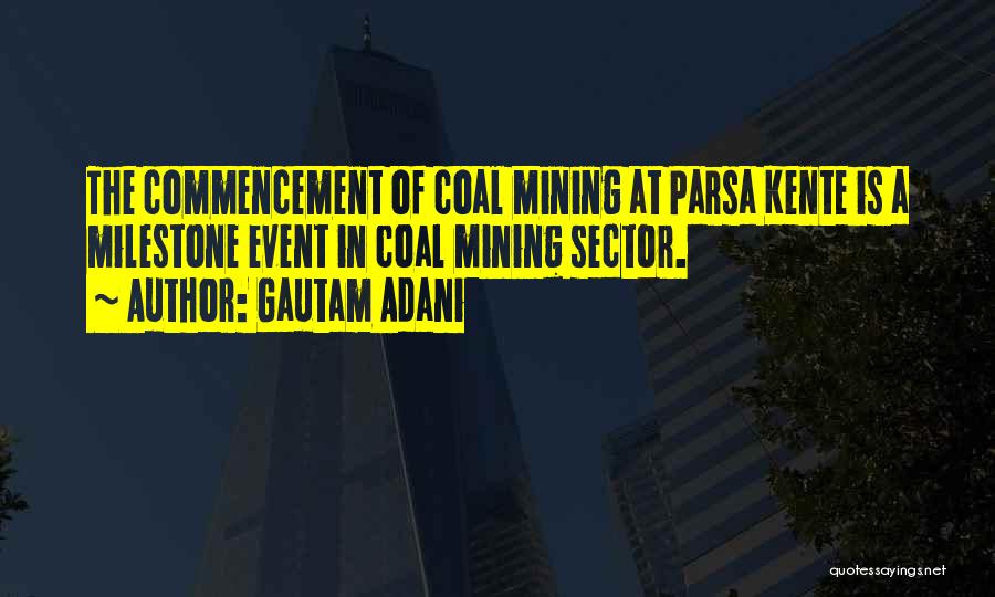 Coal Mining Quotes By Gautam Adani