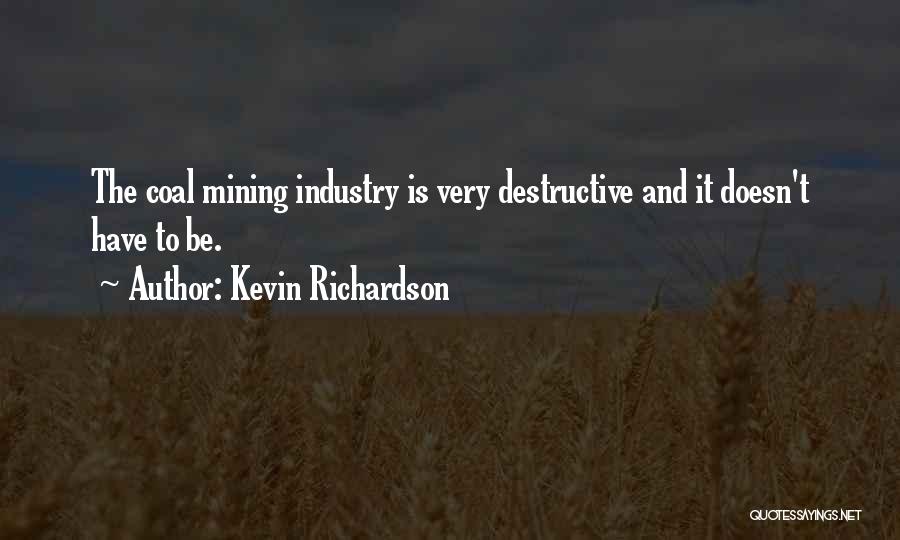 Coal Mining Quotes By Kevin Richardson