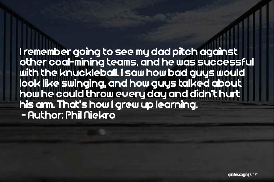 Coal Mining Quotes By Phil Niekro