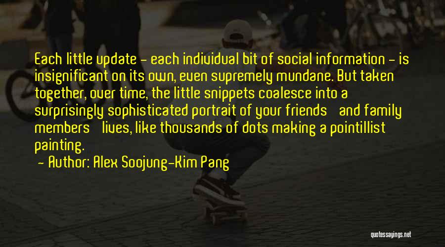 Coalesce Quotes By Alex Soojung-Kim Pang