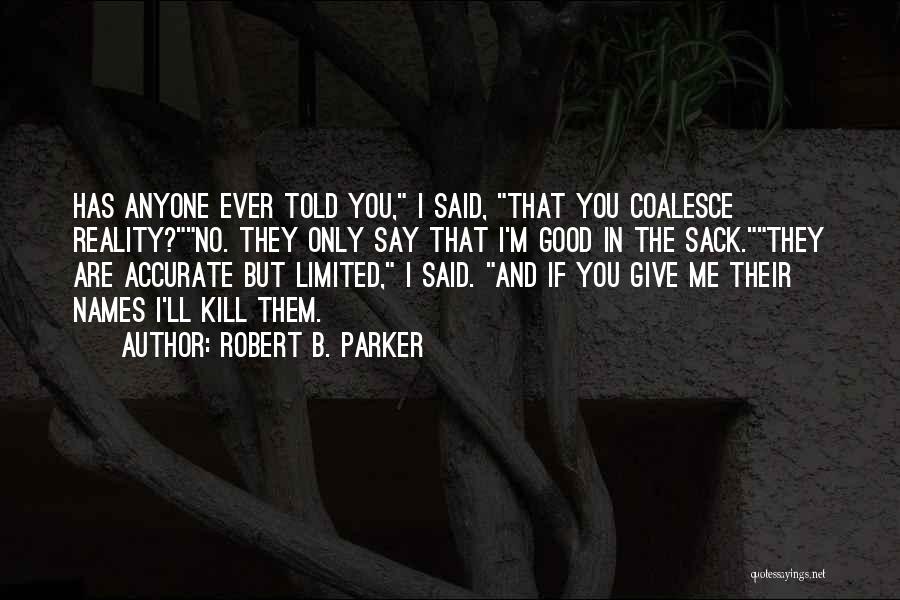 Coalesce Quotes By Robert B. Parker