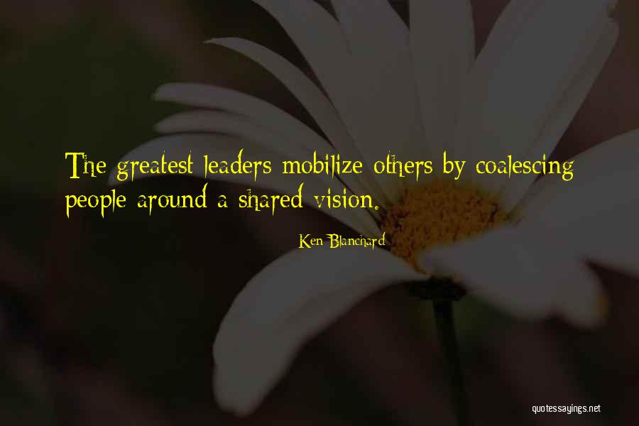 Coalescing Quotes By Ken Blanchard Coalescing Quotes By Ken Blanchard
