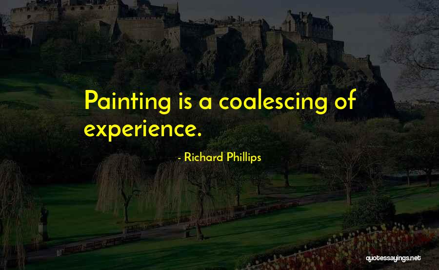 Coalescing Quotes By Richard Phillips Coalescing Quotes By Richard Phillips