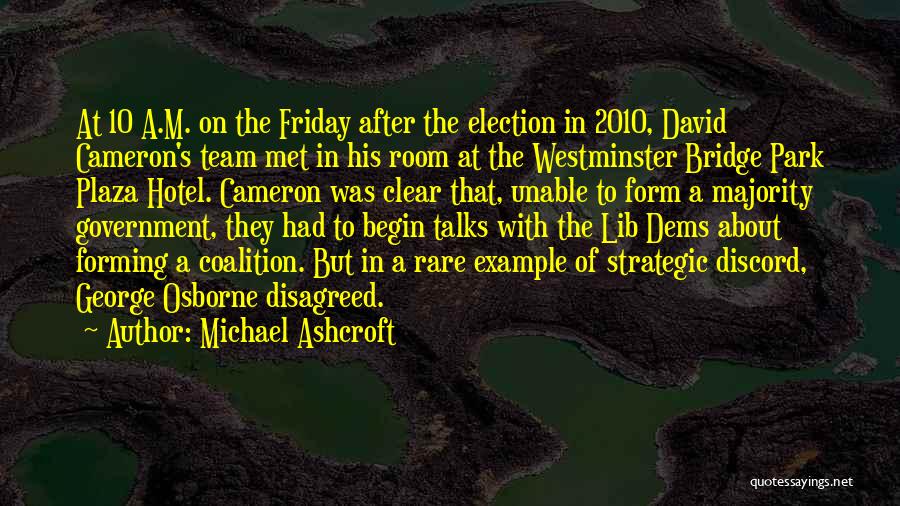 Coalition Government Quotes By Michael Ashcroft