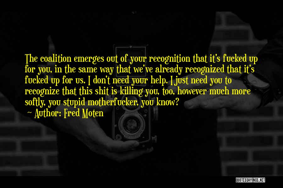 Coalition Quotes By Fred Moten