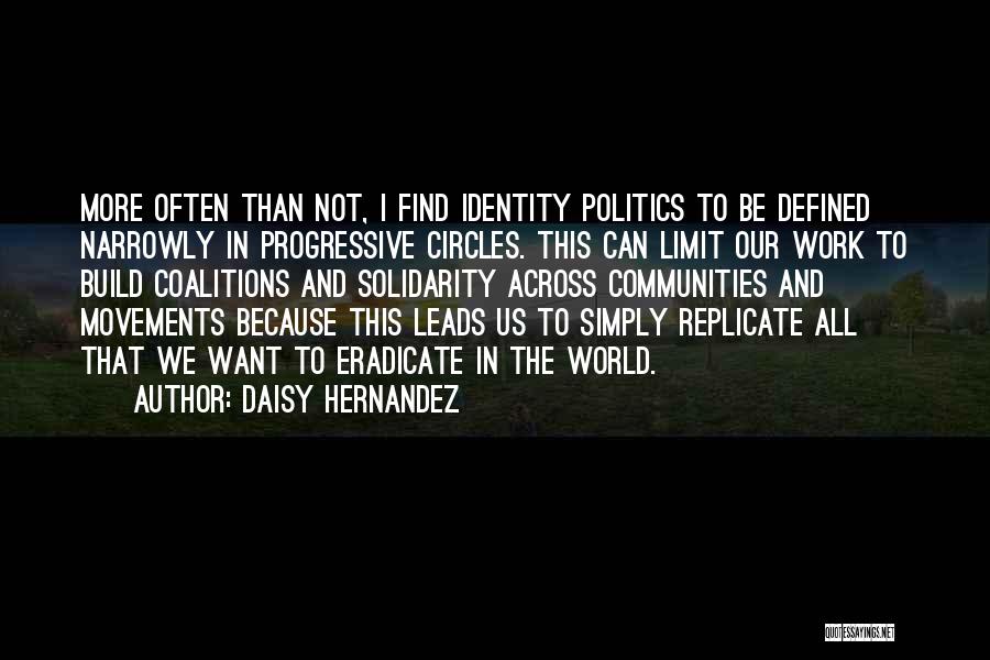 Coalitions Quotes By Daisy Hernandez