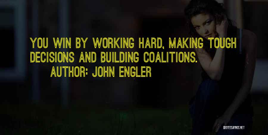 Coalitions Quotes By John Engler