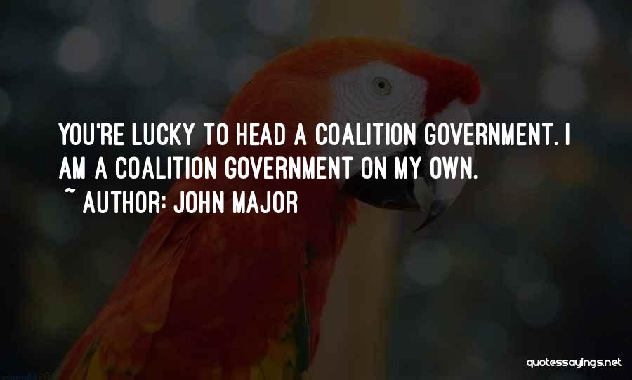 Coalitions Quotes By John Major